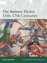 Konstam A. The Barbary Pirates 15th-17th Centuries